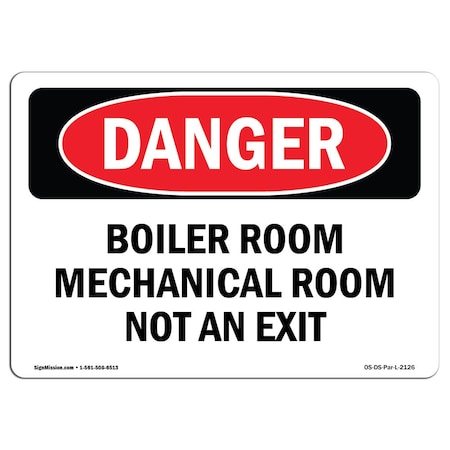 Signmission Safety Sign, OSHA Danger, 7" Height, Aluminum, Boiler Room Mechanical Room Not An Exit, Landscape OS-DS-A-710-L-2126